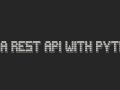 Python Flask: REST API
