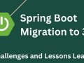 Migrating to Spring Boot 3+: 7 Subtle Pitfalls and How to Fix Them