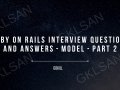 Ruby on Rails Interview Questions and Answers — Model — Part 2