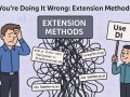 You’re Doing It Wrong: Extension methods