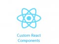 How to Create Custom Components with React JS