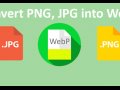 How to Convert Jpg & Png Files to WEBP