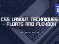 CSS Layout Techniques - Floats and Flexbox