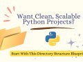 Want Clean, Scalable Python Projects? Start With This Directory Structure Blueprint ?
