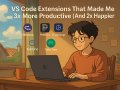 VS Code Extensions That Made Me 10x More Productive (And 10x Happier)