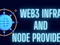 Web 3 : Infrastructure and Node Providers