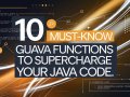 10 Must-Know Guava Functions to Supercharge Your Java Code (With Practical Examples)”