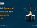 Which Frontend Framework Will Dominate in 2025?