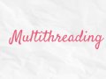 Introduction to Multithreading in Java