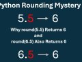 Python Rounding Mystery: Why round(5.5) Returns 6 and round(6.5) Also Returns 6