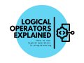 Logical Operators Explained in Programming