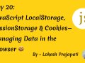 Day 20: JavaScript LocalStorage, SessionStorage & Cookies — Managing Data in the Browser ?
