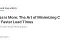 Less is More: The Art of Minimizing CSS for Faster Load Times