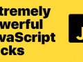 10 Javascript Hacks in 30 Seconds