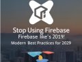 Stop Using Firebase Like It’s 2019 — Modern Best Practices for 2025 ??
