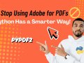 Stop Using Adobe for PDFs: Python Has a Smarter Way!