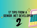 17 Tips from a .NET Developer — Part 2