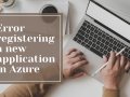 Error registering a new application in Azure
