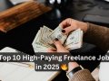 ? Top 10 High-Paying Freelance Jobs in 2025 ?