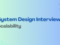 Designing for Scalability in System Design Interviews