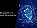 Everything You Need to Know About Cybersecurity