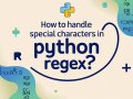 How to Handle Special Characters in Python RegEx?