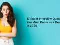 17 React Interview Questions You Must Know as a Developer in 2025