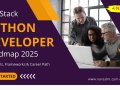The Ultimate Full Stack Python Developer Roadmap — 2025 Edition