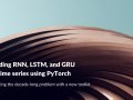 Building RNN, LSTM, and GRU for time series using PyTorch