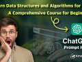 Learn Data structures and algorithms for Free: A Comprehensive Course for Beginners | ChatGPT Prompt