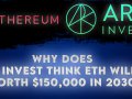 Ethereum: Why does ARK think ETH will be worth $150,000 in 2030?