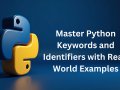 Master Python Keywords and Identifiers with Real-World Examples