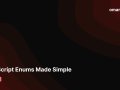 TypeScript Enums Made Simple