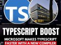 Microsoft is Taking TypeScript to the Next Level: A Game-Changing Native Compiler