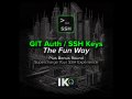 Git Authentication with SSH Keys - The Fun Way