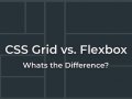 Grid vs Flexbox: Which one is better?