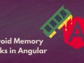 Avoid Memory Leaks in Angular