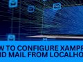 How to configure XAMPP to send mail from localhost?