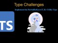 Type Challenges: Implement the PartialByKeys Utility Type