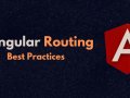 Angular Routing Best Practices for Smooth Navigation