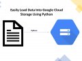 Easily Load Data Into Google Cloud Storage Using Python