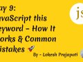 Day 9: JavaScript this Keyword – How It Works & Common Mistakes ?