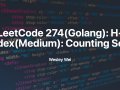 LeetCode 274(Golang): H-Index(Medium): Counting Sort