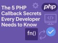 The 5 PHP Callback Secrets Every Developer Needs to Know