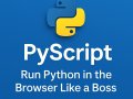 ? PyScript: Run Python in the Browser Like a Boss