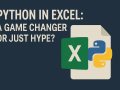 Python in Excel: A Game Changer or Just Hype?