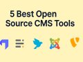 The 5 Best Open Source CMS Tools You’ve Never Fully Explored