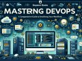 Mastering DevOps: A Comprehensive Guide to Streamlining Your Workflow