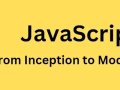 The Evolution of JavaScript: From Inception to Modern Day