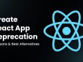 React Deprecates Create React App (CRA): Here’s Why and What’s Next?
